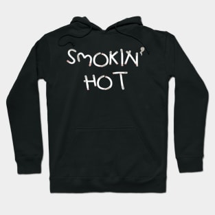 SMOKIN' HOT T-SHIRT Hoodie